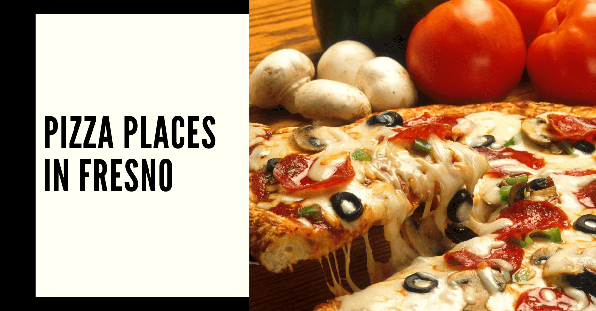 The 5 Best Pizza Places In Fresno , California