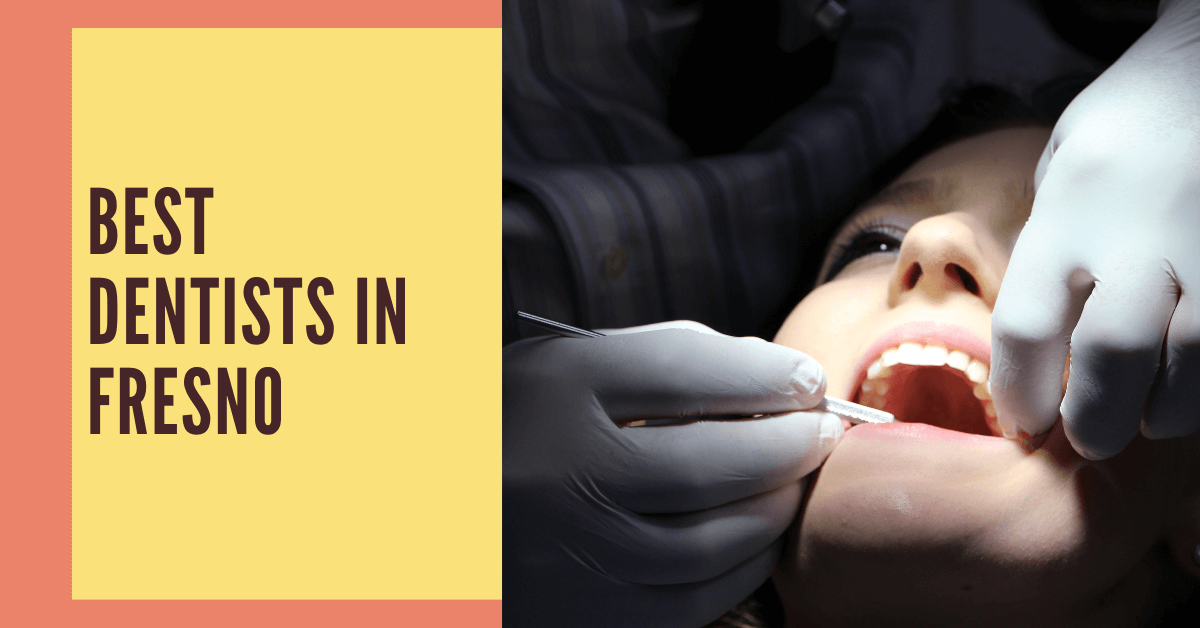 The 5 Best Dentists in Fresno [2021]