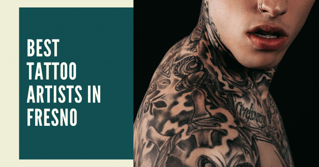 Best Tattoo Artists In Fresno