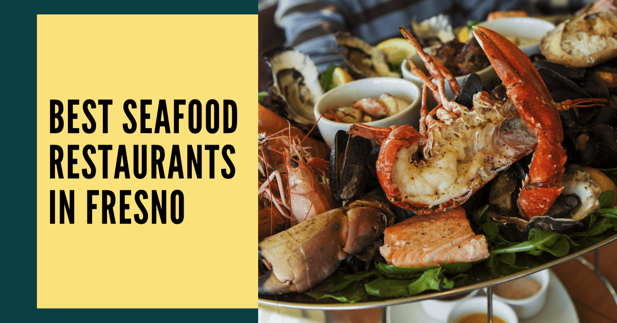 The 5 Best Seafood Restaurants in Fresno, California - Bestinfresno.com